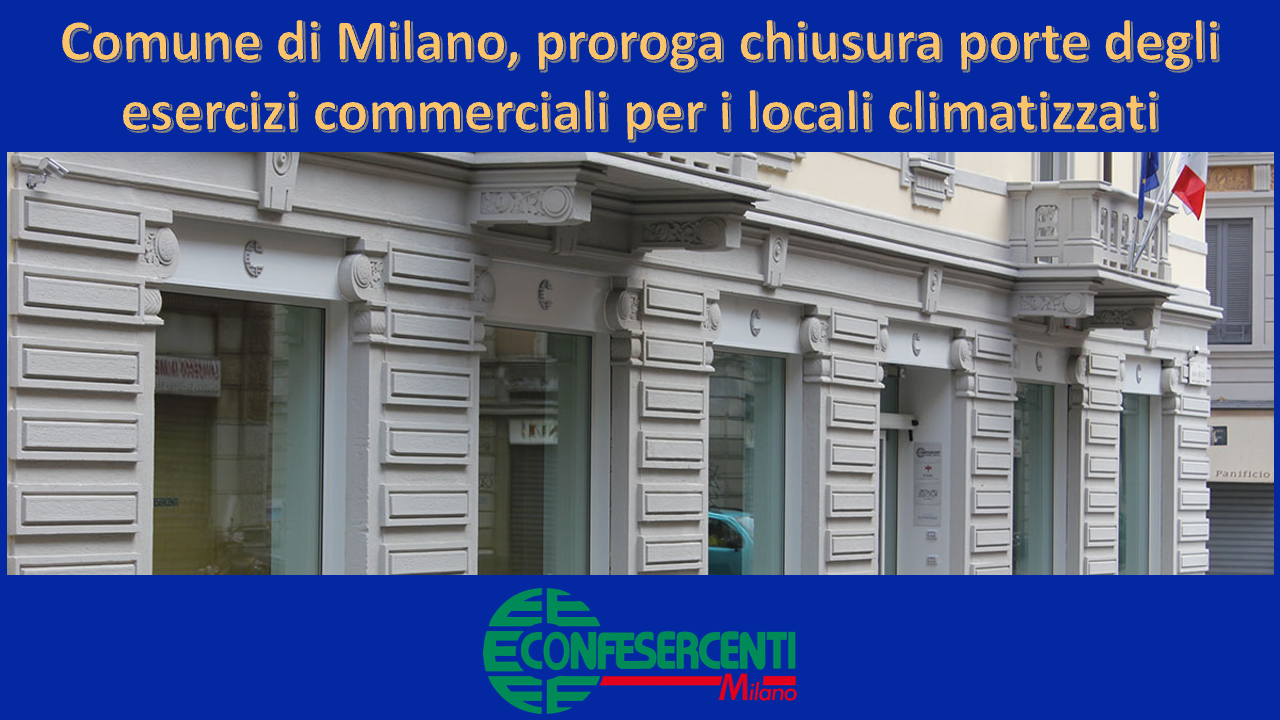 Comune di Milano, proroga chiusura porte degli esercizi commerciali per i locali climatizzati