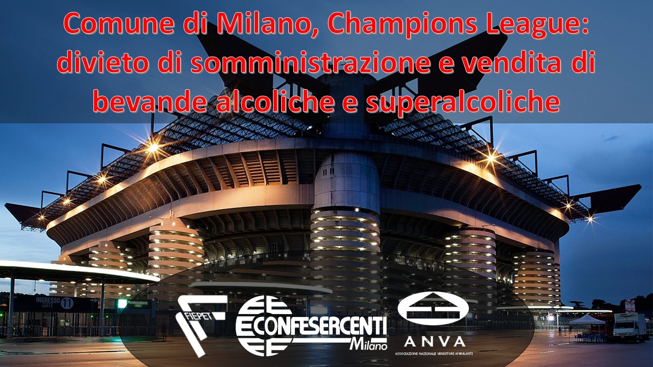 Comune di Milano, partite di Champions League: divieto di somministrazione e vendita di bevande alcoliche e superalcoliche