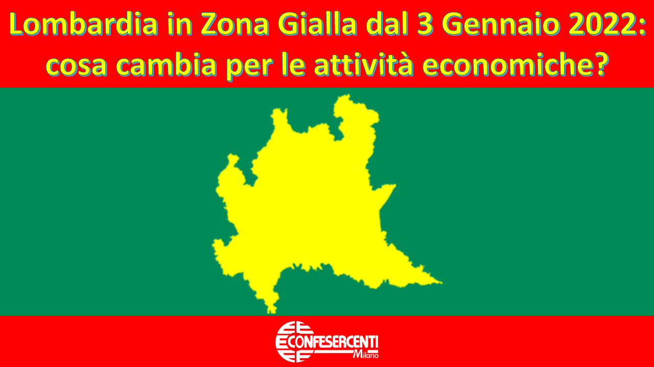 Lombardia in Zona Gialla dal 3 Gennaio 2022: cosa cambia per le attività economiche?