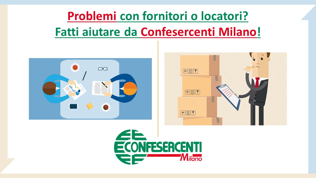 Problemi con fornitori o locatori? Confesercenti Milano ti può aiutare!