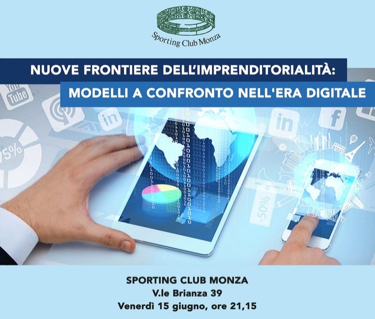 15 giugno, Sporting Club Monza: il Presidente Painini al Convegno "Nuove frontiere dell'imprenditorialità: modelli a confronto nell'era digitale"