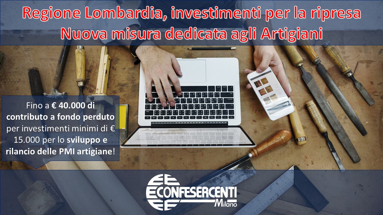 [BANDO CHIUSO] Regione Lombardia, investimenti per la ripresa - nuova misura dedicata agli Artigiani