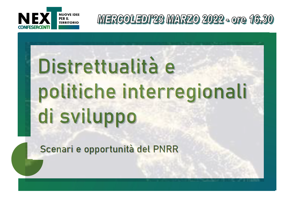 23 marzo 2022 h 16.30 PNRR TALK: Distrettualità e politiche interregionali di sviluppo
